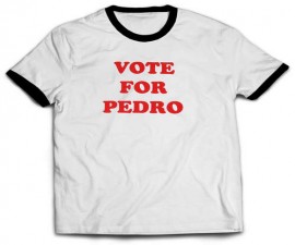 Vote For Pedro Shirt